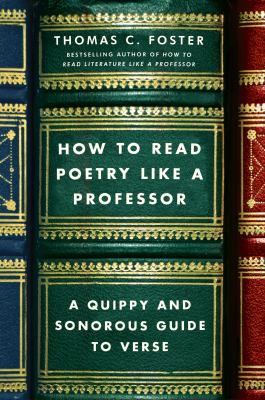 HOW TO READ POETRY LIKE A PROF