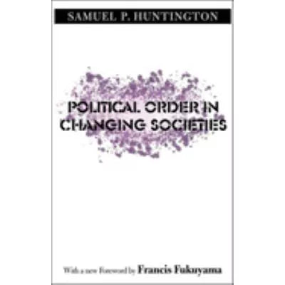 Political Order in Changing Societies (with New Foreword)