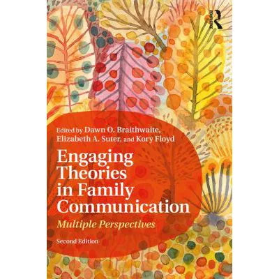 Engaging Theories in Family Communication