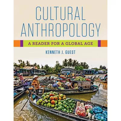 Cultural Anthropology A Reader for A Global Age