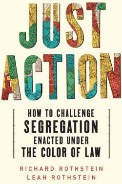 Just Action: How to Challenge Segregation Enacted Under the Color of Law
