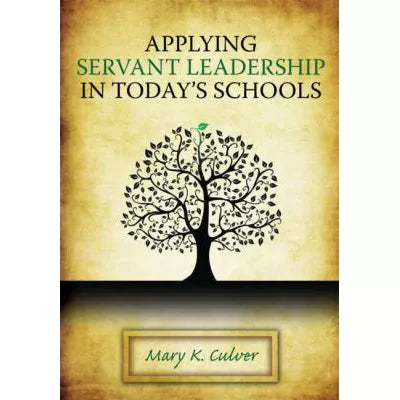 Applying Servant Leadership in Today's Schools