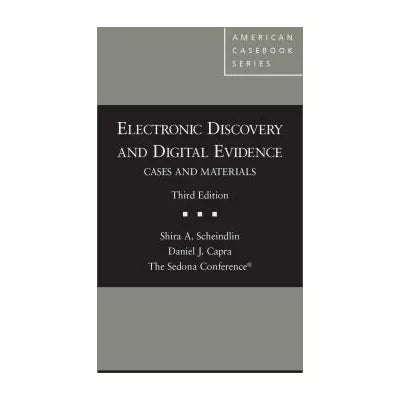 Electronic Discovery &amp; Digital Evidence (Casebook)